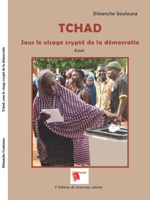 cover image of Tchad Sous le visage crypté de la démocratie
